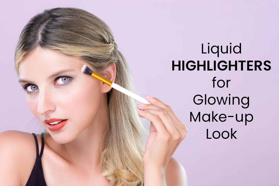Liquid Highlighters for Glowing Makeup Look