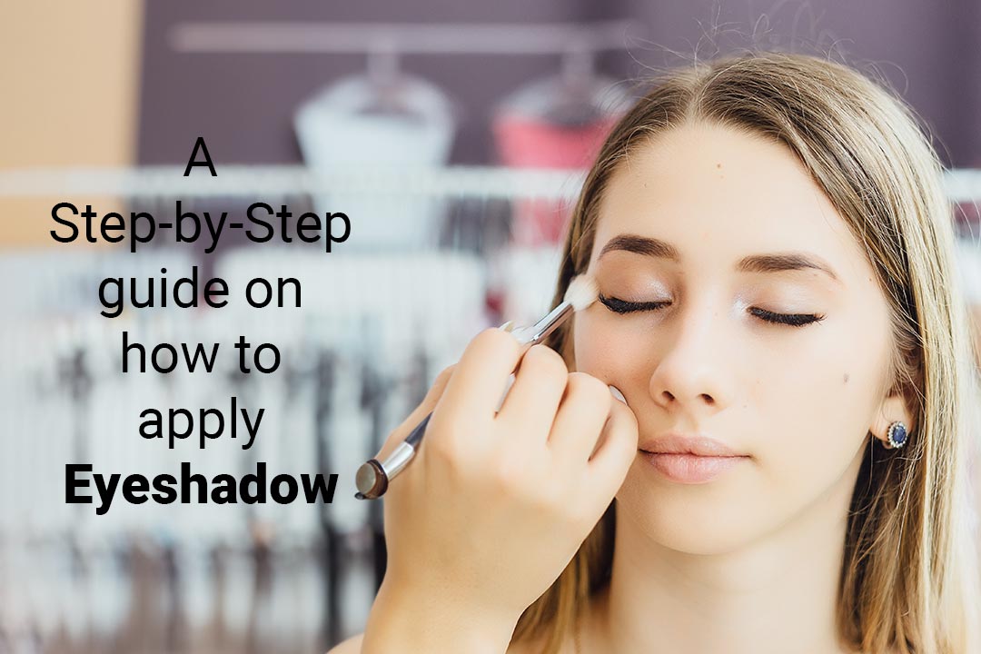 A Step-by-Step Guide on How to Apply Eyeshadow