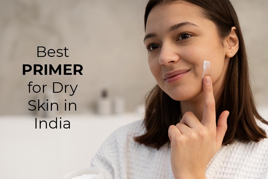 Best Primer for Dry Skin in India