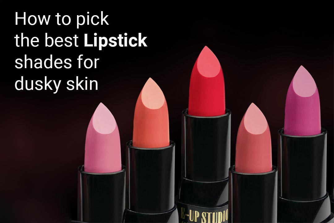 How to pick the Best Lipstick Shades for Dusky Skin