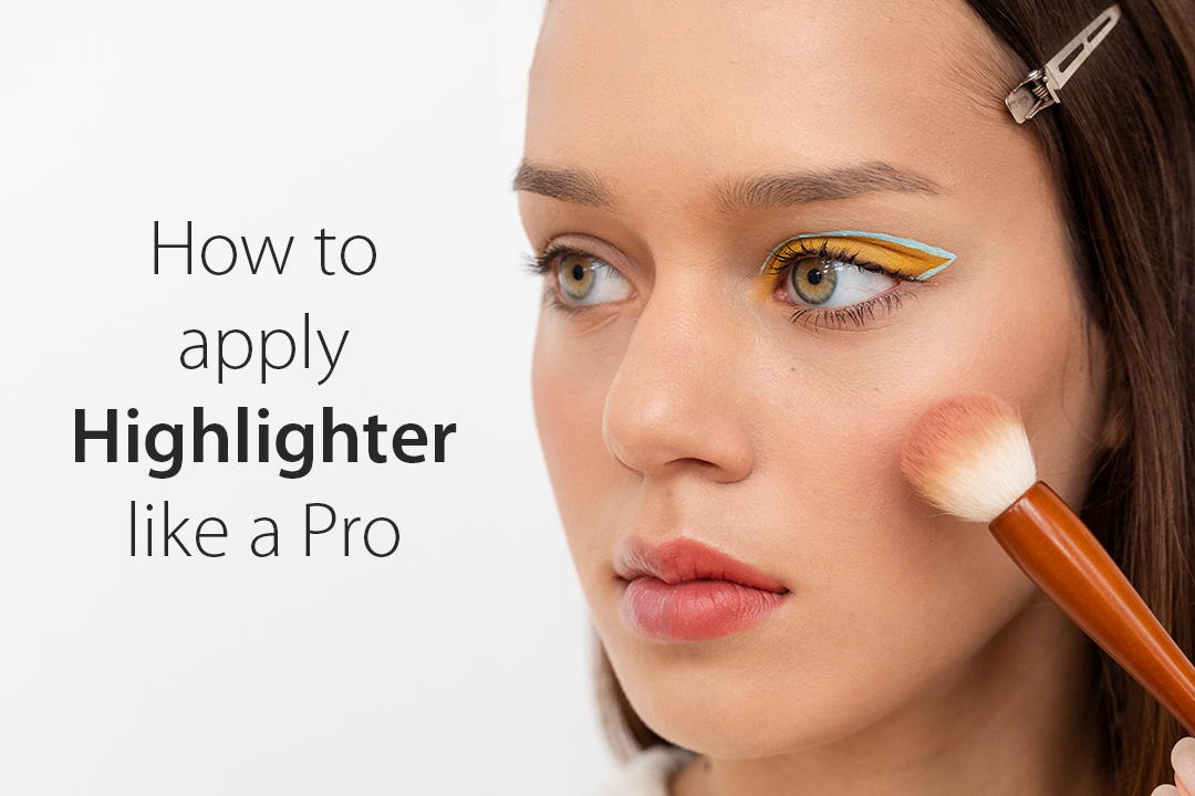 How to Apply Highlighter Like a Pro