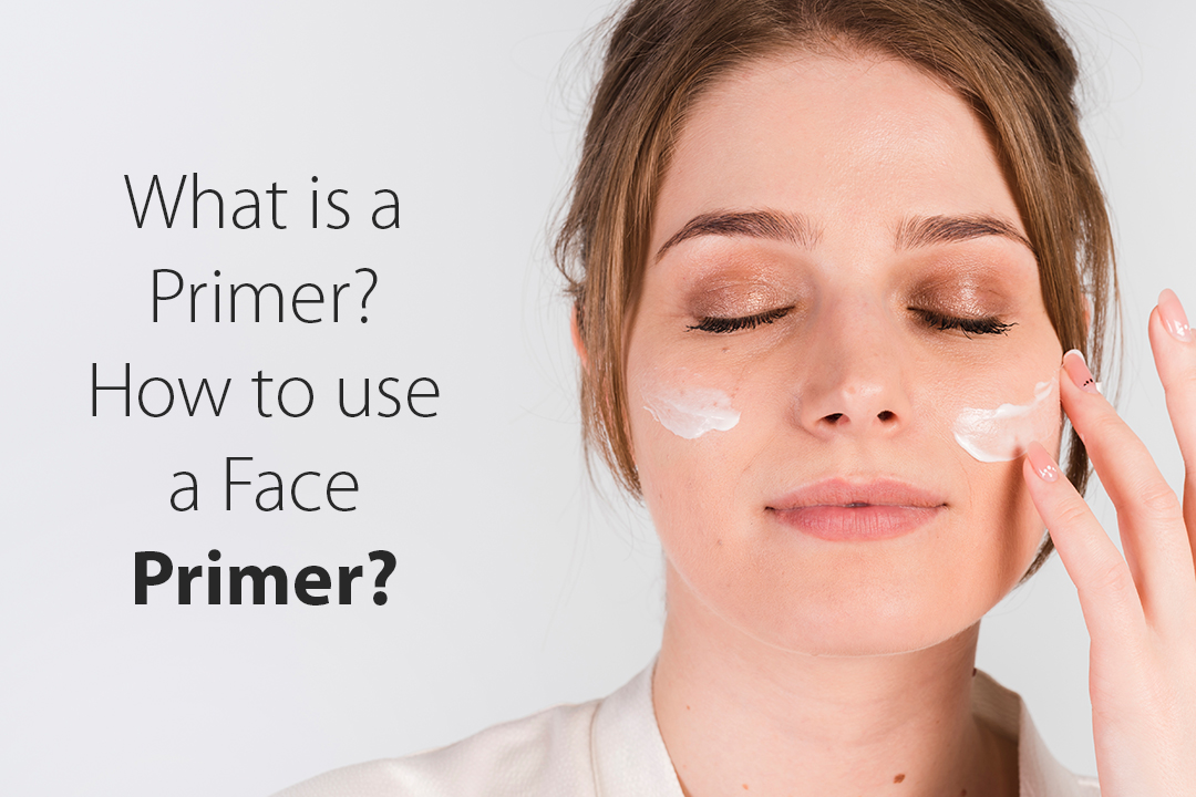 What Is A Primer? How to Use a Face primer?