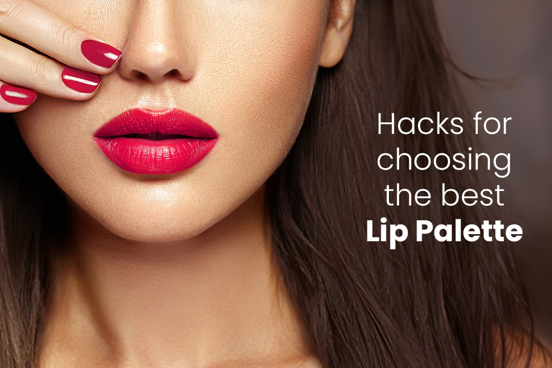 Hacks for choosing the best lip palette 