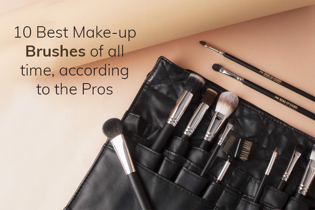 10 BEST MAKEUP BRUSHES OF ALL TIME, ACCORDING TO THE PROS