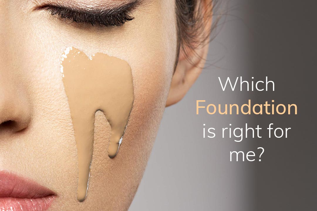 Which Foundation is right for me?