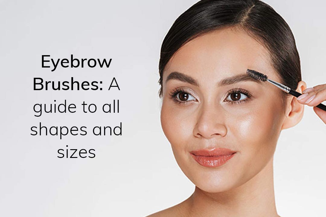 Eyebrow Brushes: A Guide to All Shapes and Sizes